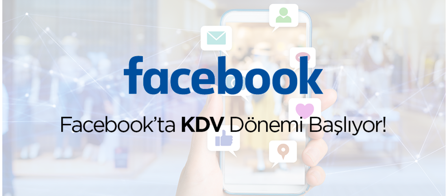 Facebook’ta KDV Dönemi Başlıyor