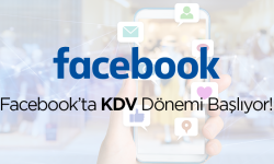 Facebook’ta KDV Dönemi Başlıyor